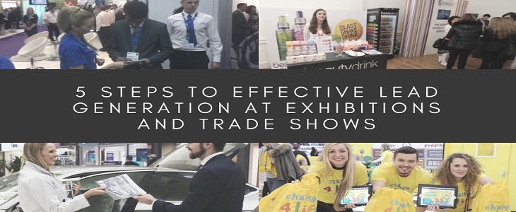 5 Steps To Effective Lead Generation At Exhibitions And Trade Shows