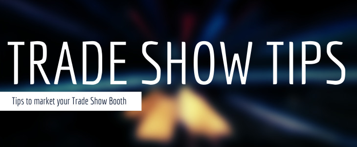 Tips To Market Your Trade Show Booth