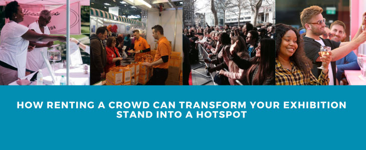 Rent a crowd for your Exhibition Stand